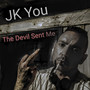 The Devil Sent Me (Explicit)