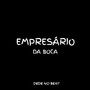 Empresário da boca (arrochadeira) (Remix) [Explicit]