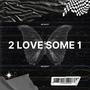 2 Love Some 1 (Explicit)