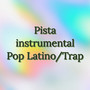 Pop Latino / Trap (Instrumental)