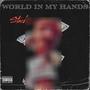 World in my hands (Explicit)