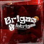 Brigas & Intrigas