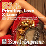 Primitive Love / X Love