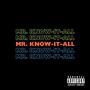 Mr. Know-It-All (Explicit)