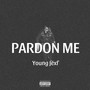 Pardon Me (Freestyle) [Explicit]