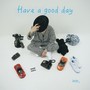 Have a good day (Explicit)