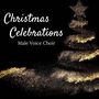 Christmas Celebrations: Male Voice Choir