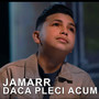 Daca Pleci Acum