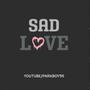 Sad Love (Explicit)