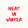 Heat in Winter (Explicit)