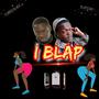 I Blap (feat. Blapstar) [Explicit]