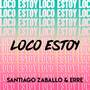 Loco Estoy (feat. Mauro Percara)