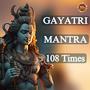 GAYATRI MANTRA 108 TIMES FOR MEDITATION (feat. NISHU SHARMA)