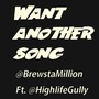 Want Another Song ? (feat. HighlifeGully) [Explicit]