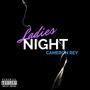 Ladies Night (Explicit)