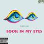 Look Into My Eyes (Explicit)