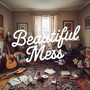 Beautiful Mess