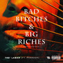 Bad ******* & Big Riches (Explicit)