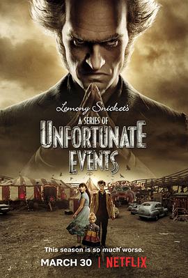 A Series of Unfortunate Event Season 2 / 波特莱尔的冒险(台) / 尼蒙利斯连环不幸事件(港) / Lemony Snicket's A Series of Unfortunate Event海报