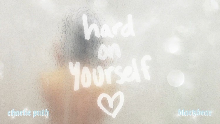  - Charlie Puth & blackbear - Hard On Yourself