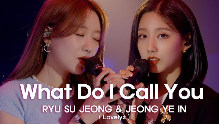  - Lovelyz 洙正 & 叡仁《泰妍 - What Do I Call You》Cover