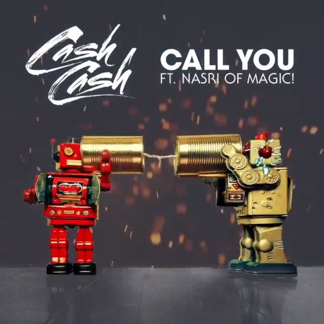  - 美国电音组合Cash Cash新单《Call You》既清新又甜蜜～
