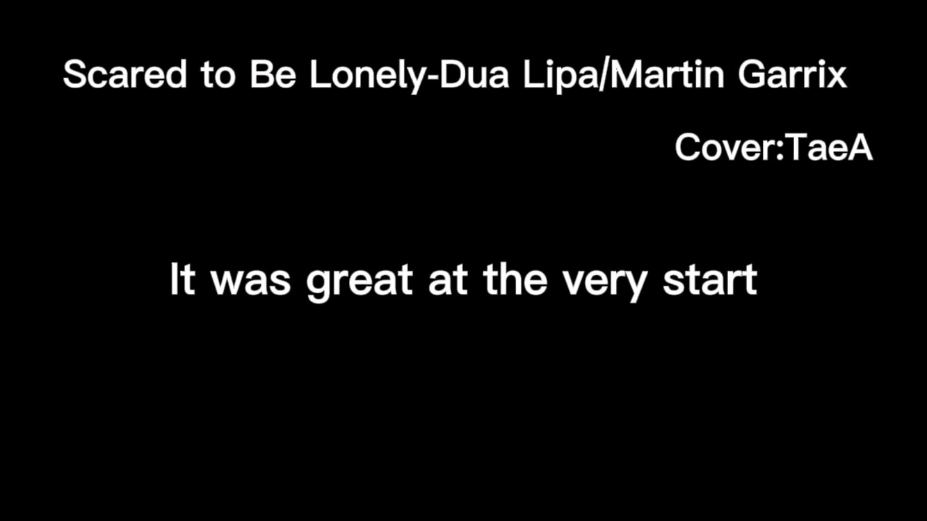  - Scared to be lonely