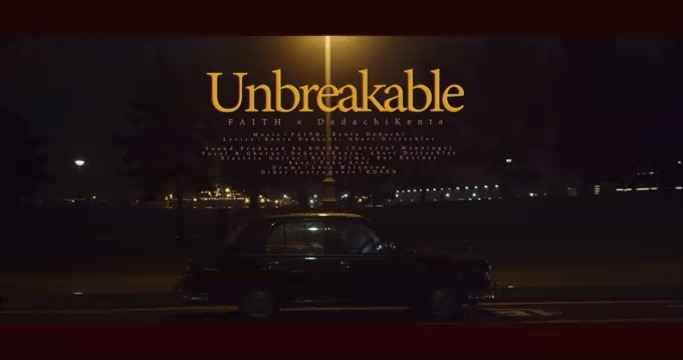  - FAITH × DedachiKenta「Unbreakable」