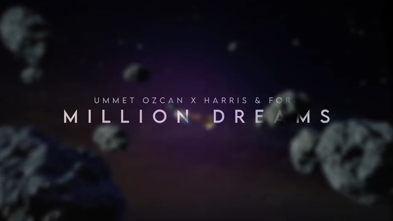  - Ummet Ozcan x Harris & Ford - Million Dreams