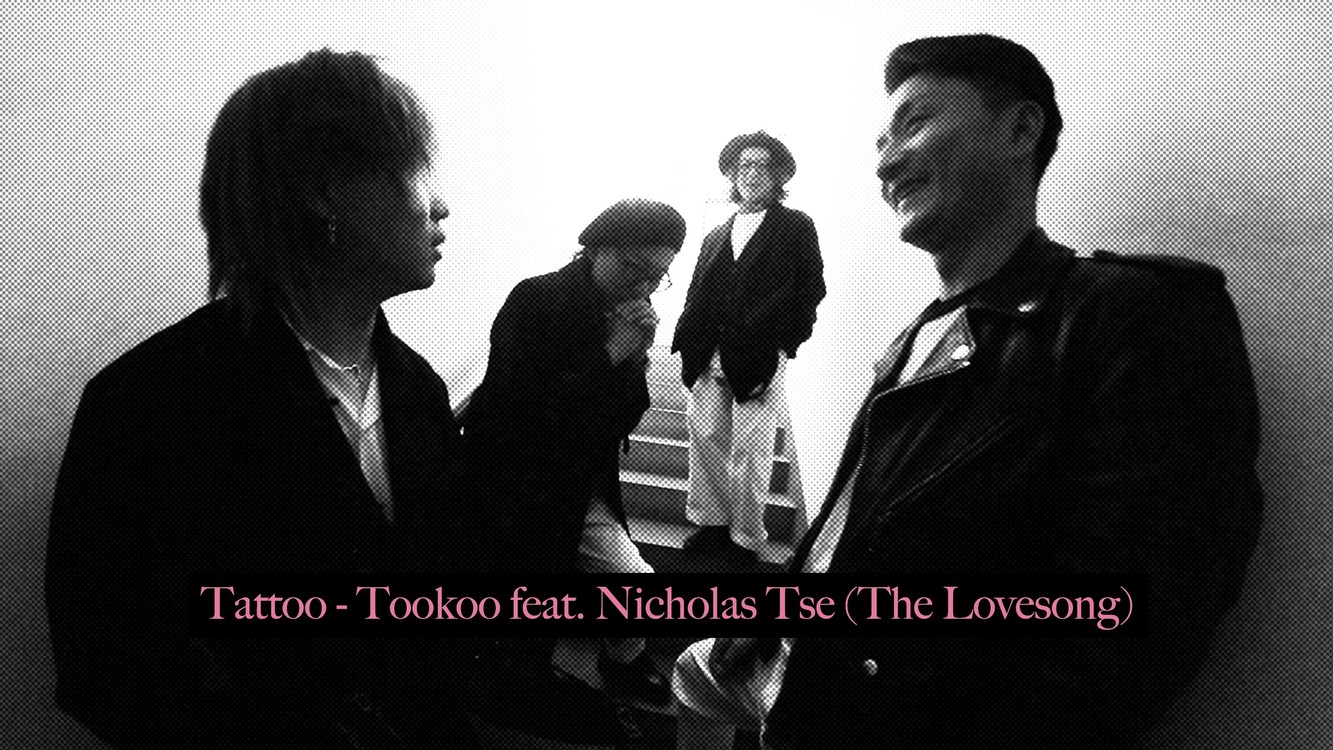 - TOOKOO - Tattoo ft. Nicholas Tse (The Lovesong) Lyric Video