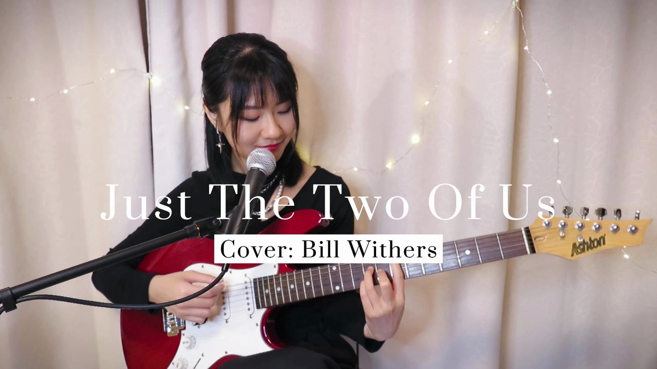  - 电吉他弹唱Just The Two Of Us (Cover: Bill Withers)